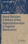 Matej Kohár - Neural Machines: A Defense of Non-Representationalism in Cognitive Neuroscience