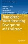 Ali Al Alili, Elvis Fosso-Kankeu, Bhekie Mamba, Hemant Mittal - Atmospheric Water Harvesting Development and Challenges