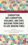 Ricard Pubill-Brugues Torra-Prat, Arndt Brendecke, Brendecke Arndt, Joan Pubill-Brugués, Ricard Torra-Prat - Corruption, Anti Corruption, Vigilance, and State Building From