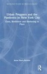 Anna Maria Bounds, Anna Maria (Check Never Cashed and Unable Bounds, Anna Maria (Queens College Bounds, Bounds Anna Maria - Urban Preppers and the Pandemic in New York City