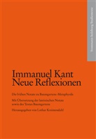 Immanuel Kant, Lothar Kreimendahl - Kant, Immanuel: Neue Reflexionen. Die frühen Notate zu Baumgartens 'Metaphysik'