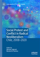 Alfredo Joignant, M Somma, Somma, Nicolas Somma, Nicolás Somma, Nicolás M. Somma - Social Protest and Conflict in Radical Neoliberalism