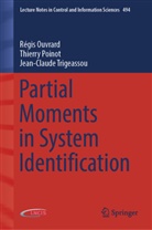 Régis Ouvrard, Thierry Poinot, Jean-Cl Trigeassou, Jean-Claude Trigeassou - Partial Moments in System Identification