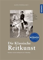 Alois Podhajsky - Die klassische Reitkunst