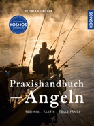 Florian Läufer - Kosmos Praxishandbuch Angeln