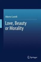 Alberto Castelli - Love, Beauty or Morality