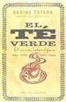 Nadine Taylor - El té verde : el secreto natural para una vida más sana
