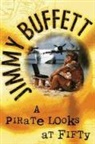 Jimmy Buffett - A Pirate Looks at Fifty
