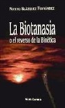 Niceto Blázquez - La biotanasia : o el reverso de la bioética