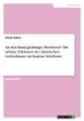 Fisnik Zuberi - An den Rand gedrängte Moscheen? Die urbane Exklusion der islamischen Gotteshäuser im Kanton Solothurn