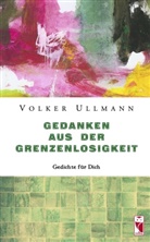 Volker Ullmann - Gedanken aus der Grenzenlosigkeit