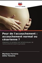 Marlene Ferreira, Zélia Teixeira - Peur de l'accouchement : accouchement normal ou césarienne ?