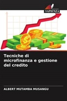 ALBERT MUTAMBA MUSANGU - Tecniche di microfinanza e gestione del credito