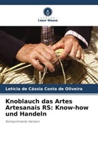Letícia de Cássia Costa de Oliveira - Knoblauch das Artes Artesanais RS: Know-how und Handeln