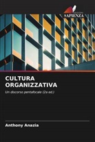 Anthony Anazia - CULTURA ORGANIZZATIVA