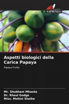 Dr. Rhaul Godge, Rhaul Godge, Mr. Shubham Mhaske, Shubham Mhaske, Miss. Mohini Shelke - Aspetti biologici della Carica Papaya