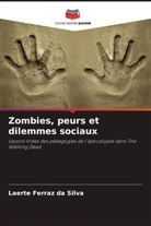 Laerte Ferraz Da Silva - Zombies, peurs et dilemmes sociaux