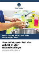 Luiz Almeida Silva, Flávia Duarte dos Santos Buso - Stressfaktoren bei der Arbeit in der Intensivpflege