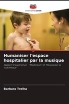 Barbara Trelha - Humaniser l'espace hospitalier par la musique