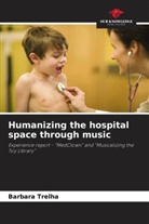 Barbara Trelha - Humanizing the hospital space through music