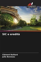 Clément Baillard, Julie Bonneau - SIC e eredità