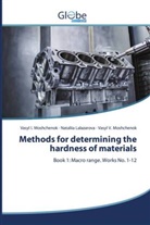 Nataliia Lalazarova, Vasyl  I. Moshchenok, Vasyl  V. Moshchenok, Vasyl I. Moshchenok, Vasyl V. Moshchenok - Methods for determining the hardness of materials