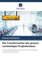 Pourya Zarshenas - Die Transformation des grünen, nachhaltigen Flughafenbaus
