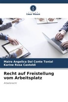 Maira Angelica Dal Conte Tonial, Ka Rosa Castoldi, Karine Rosa Castoldi - Recht auf Freistellung vom Arbeitsplatz