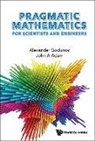 John A Adam, John A Adam Alexander Godunov, Alexander L Godunov, Alexander L Godunov, John A Adam - Pragmatic Mathematics For Scientists And Engineers