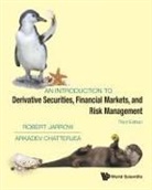 Arkadev Chatterjea, Chatterjea Arkadev, Robert A Jarrow, Robert A Jarrow, Arkadev Chatterjea Robert Jarrow - Introduction To Derivative Securities, Financial Markets, And Risk Management, An (Third Edition)