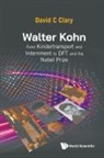 David C Clary, David Charles Clary, David C Clary - Walter Kohn: From Kindertransport And Internment To Dft And The Nobel Prize