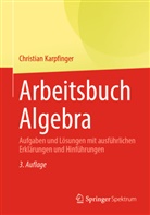 Karpfinger, Christian Karpfinger - Arbeitsbuch Algebra