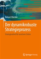Büchler, Roman P Büchler, Roman P. Büchler - Der dynamikrobuste Strategieprozess