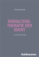 Thomas Schnell, Thomas (Prof. Dr. rern. nat. Dr. rer. med Schnell, Oliver Bilke-Hentsch, Euphrosyne Gouzoulis-Mayfrank, Michael Klein - Verhaltenstherapie der Sucht