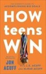 Jon Acuff, Jon/ Acuff Acuff, L E Acuff, Mcrae Acuff - How Teens Win