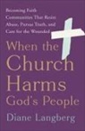 Diane Langberg - When the Church Harms God's People