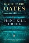 Joyce Carol Oates - Flint Kill Creek - Stories of Mystery and Suspense