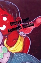 Kenneth D. Bolden, Kenneth D. Bolden - Cherry Split Kenneth Bolden