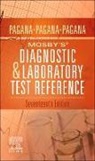 Kathleen Deska Pagana, Kathleen Deska Pagana, Theresa Noel Pagana, Timothy J Pagana, Theresa Noel Pagana, Timothy J. Pagana - Mosby's® Diagnostic and Laboratory Test Reference