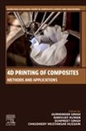 Ranvijay Kumar, Ranvijay (Assistant Professor Kumar, Chaudhery Mustansar Hussain, Chaudhery (Adjunct Professor and Director of laboratories Mustansar Hussain, Gurminder Singh, Gurminder (Assistant Professor Singh... - 4D Printing of Composites
