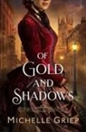 Michelle Griep - Of Gold and Shadows
