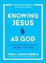 Tara-leigh (EDT) Cobble, Tara-Leigh Cobble - Knowing Jesus As God
