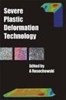 A. Rosochowski - Severe Plastic Deformation Technology