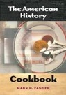 Mark H Zanger, Zanger Mark H. - The American History Cookbook