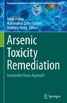 Muhammad Zaffar Hashmi, Nitish Kumar, Shuhong Wang - Arsenic Toxicity Remediation