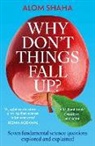 Alom Shaha, Shaha Alom - Why Don't Things Fall Up?