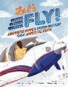 Barrington Irving, Shamar Knight-Justice, Chana Stiefel - Let's Fly!