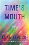 Edan Lepucki, Lepucki Edan - Time's Mouth
