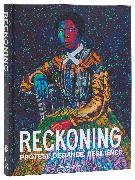 Aaron Bryant, Bisa Butler, Comm, Command, Michelle D. Commander, … - Reckoning Protest. Defiance. Resilience.