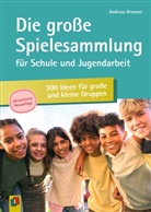 Andreas Krenner - Die große Spielesammlung für Schule und Jugendarbeit: 300 Ideen für große und kleine Gruppen